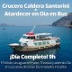 Excursión Crucero Caldera de Santorini con Puesta de Sol en Oia