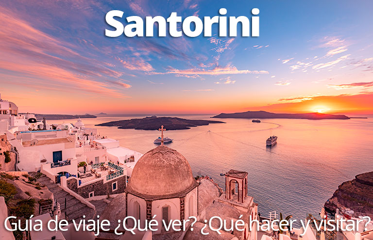 Guía turistica de viaje a Santorini ¿Qué ver y visitar?